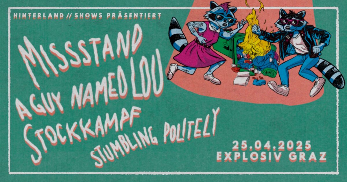 Missstand + A Guy Named Lou + Stockkampf + Stumbling Politely \/ Graz Explosiv 