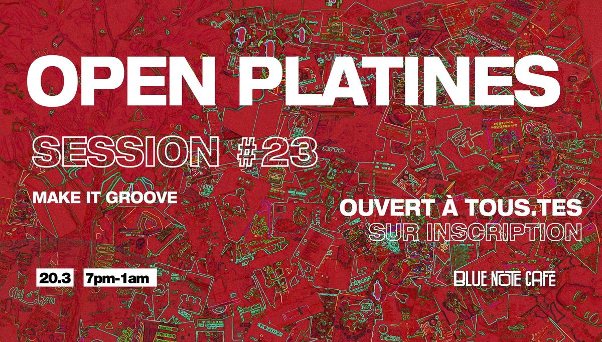 Open Platines - Session # 23- Make It Groove