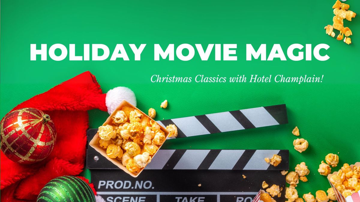 \ud83c\udf84 Holiday Movie Magic: Christmas Classics with Hotel Champlain! \ud83c\udfac