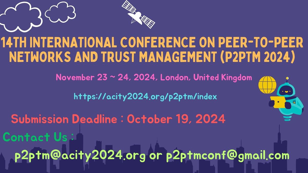 14th International Conference on Peer-to-Peer Networks and Trust Management (P2PTM 2024)