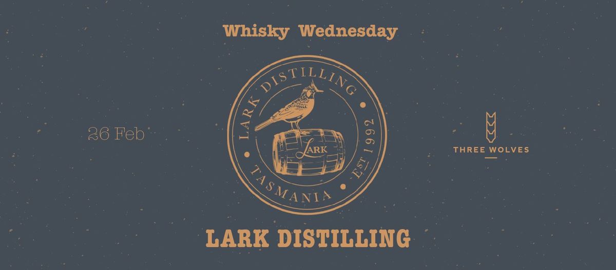 Whisky Wednesday - Lark Distilling 