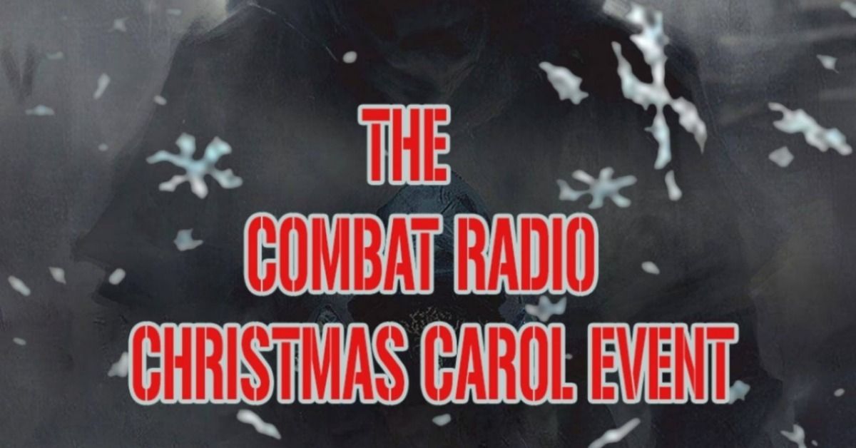 THE COMBAT RADIO CHRISTMAS CAROL EVENT