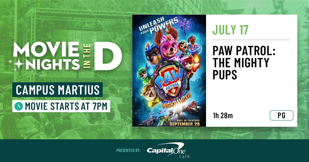 Movie Nights In The D Presented by Capital One Caf\u00e9 \u2013 Paw Patrol: The Mighty Movie