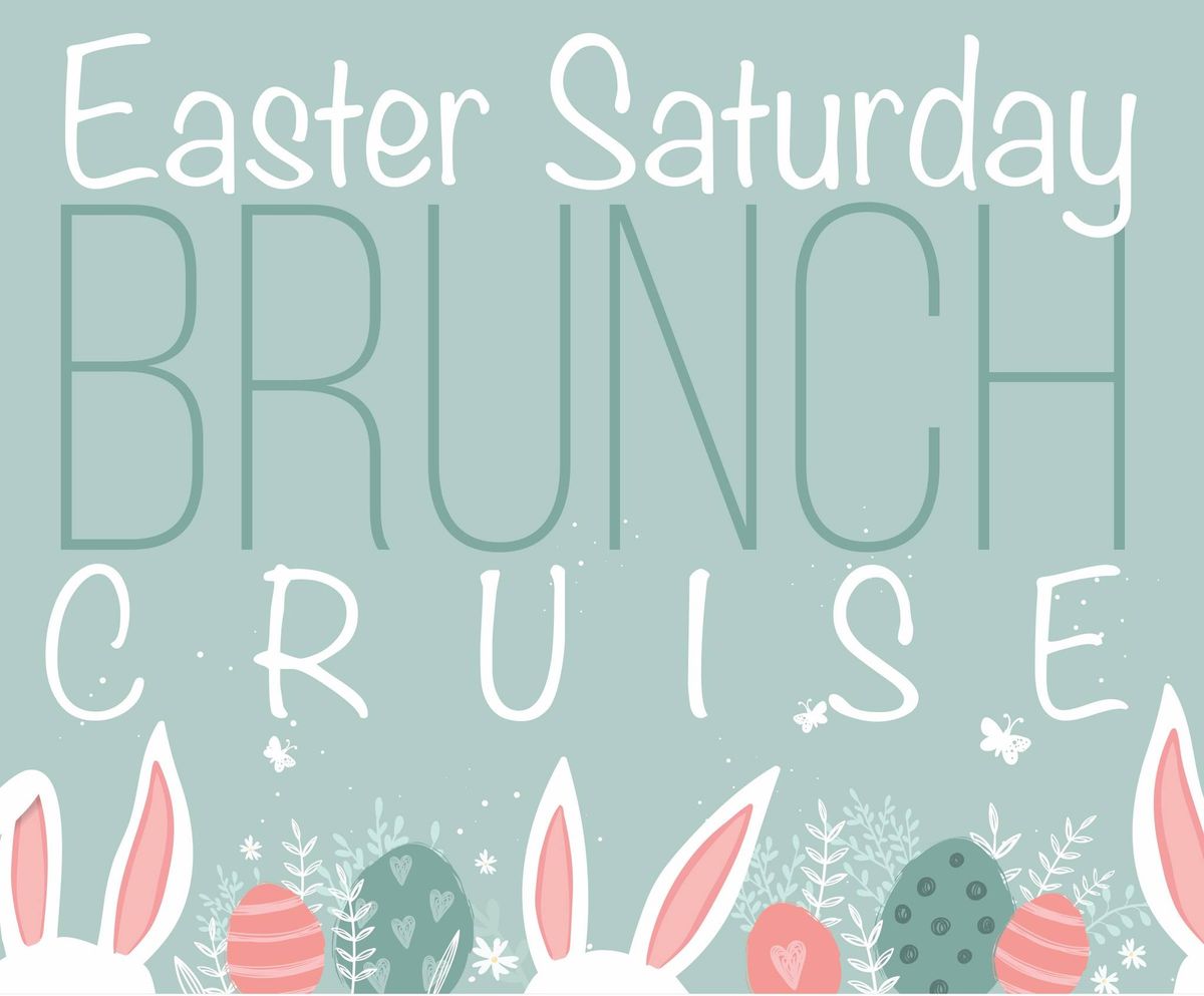 Easter Saturday Brunch Cruise 