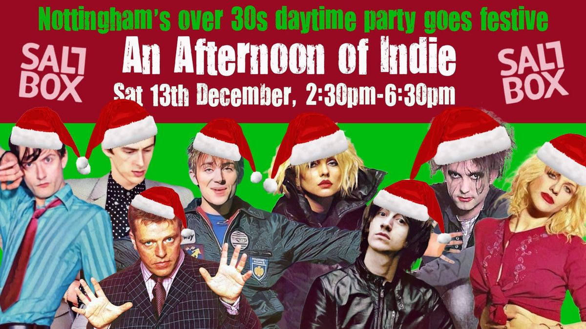 NOTTINGHAM An Xmas Afternoon of Indie - Indie for the over 30s: Sat 13th December