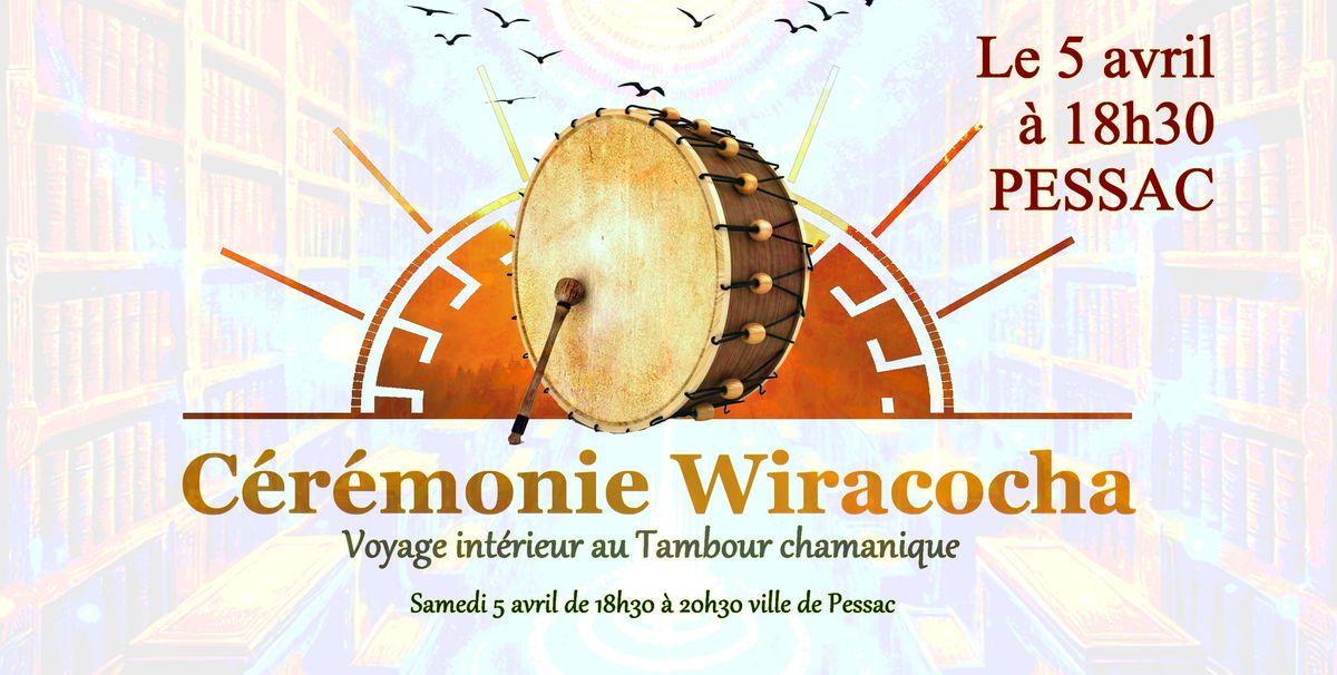 C\u00e9r\u00e9monie Wiracocha - Voyage int\u00e9rieur au Tambour chamanique - Annales Akashiques