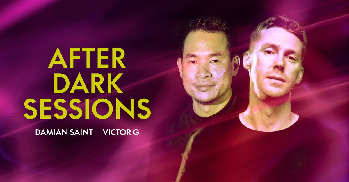 AFTER DARK SESSIONS feat. DAMIAN SAINT & VICTOR G