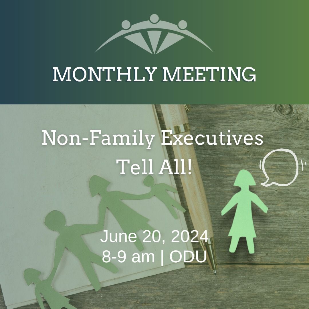 Monthly Educational Program: Non-Family Executives Tell All!