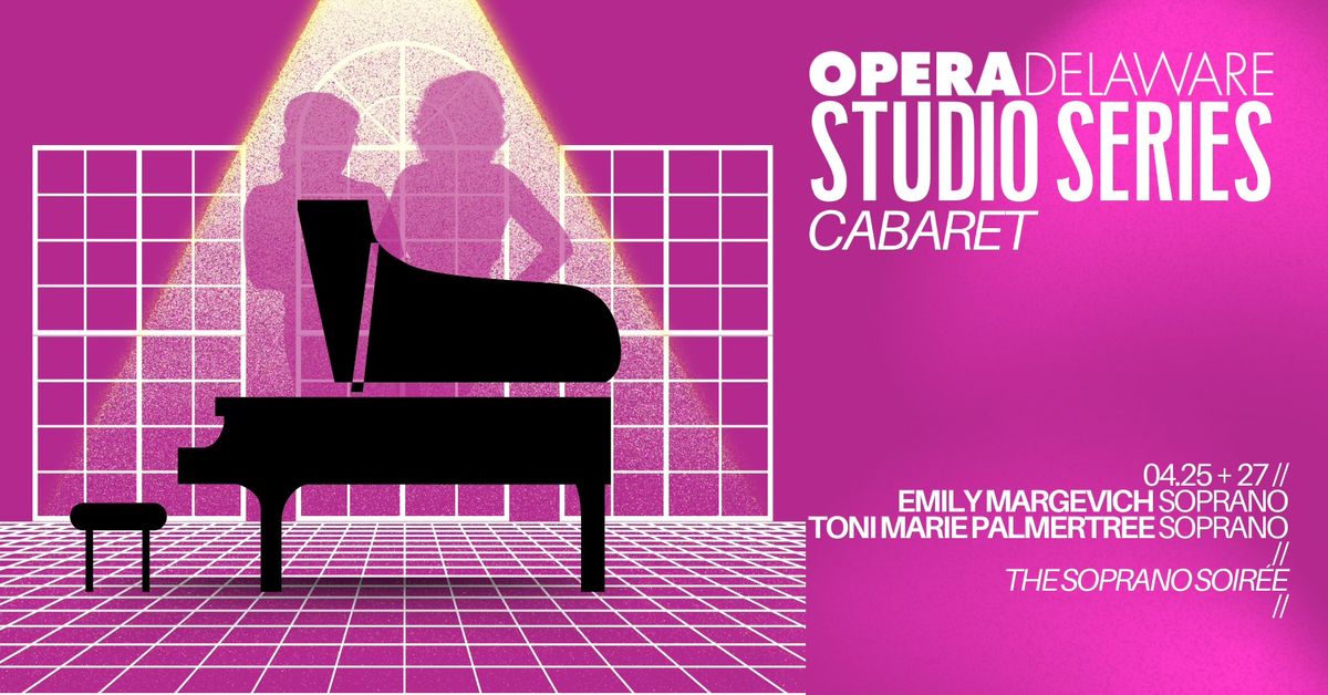 OperaDelaware Studio Series: THE SOPRANO SOIR\u00c9E CABARET