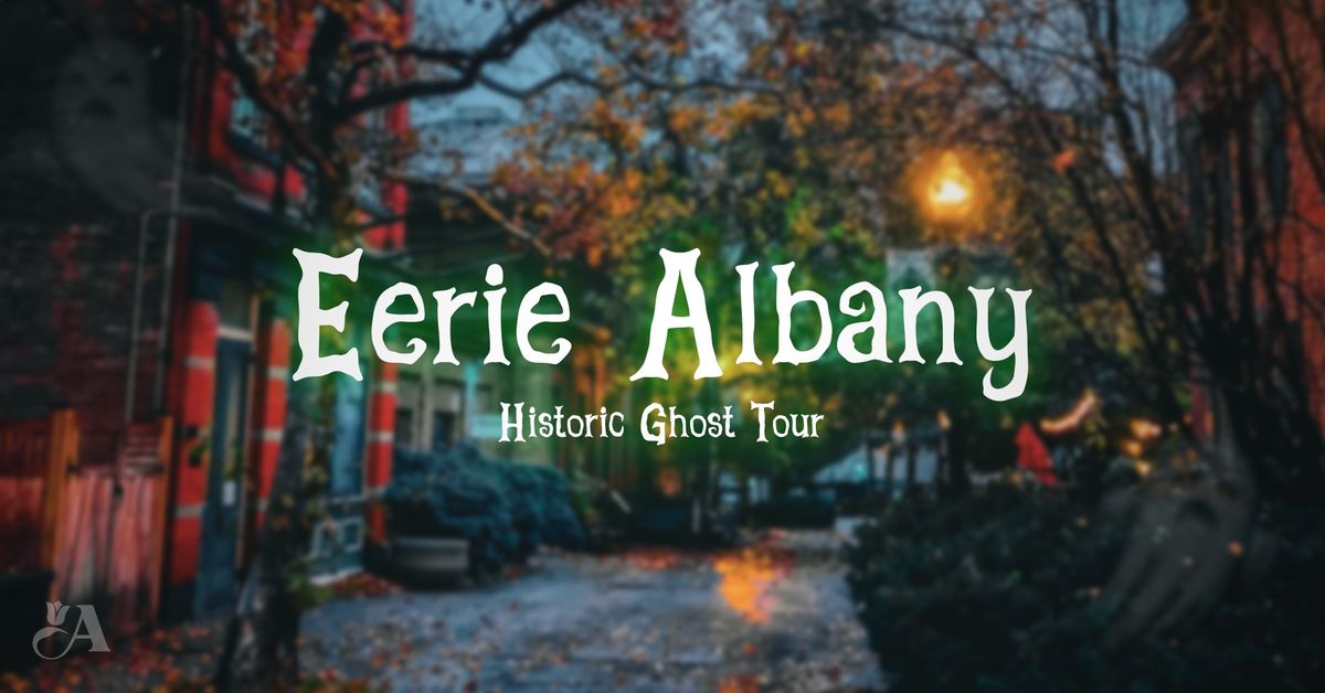 Eerie Albany Historic Ghost Tour