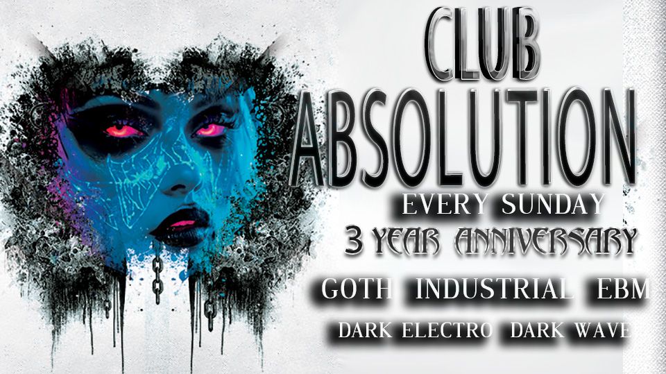 Club Absolution \u2729 3 Year Anniversary \u2729 December 22nd 2024 \u2729 Every Sunday Night \u2729 Christmas Eve