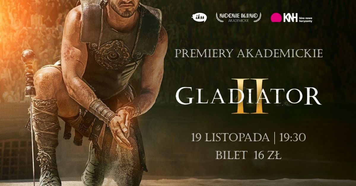 Premiery Akademickie z IKSSem | Gladiator 2