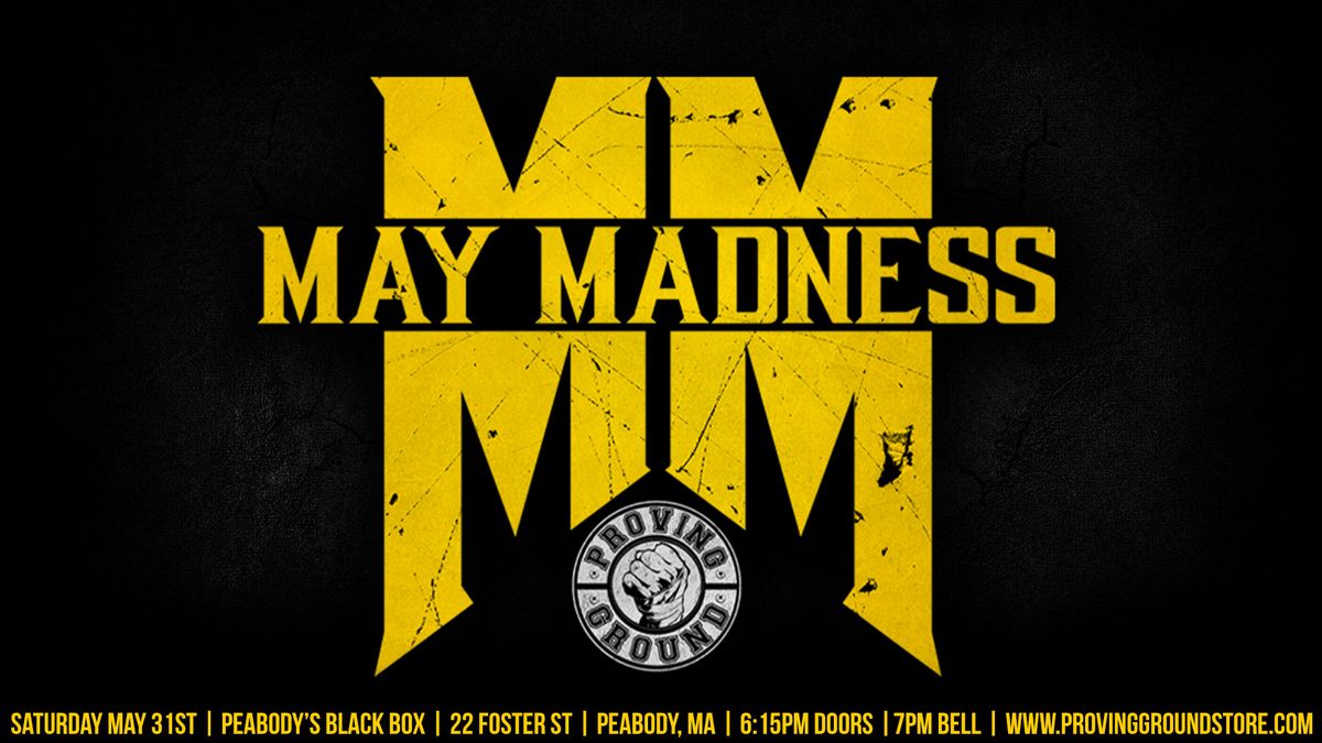 Proving Ground's MAY MADNESS Live from Peabody's Black Box on May 31st