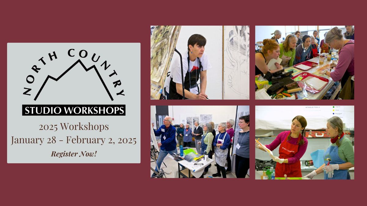 2025 North Country Studio Workshops!