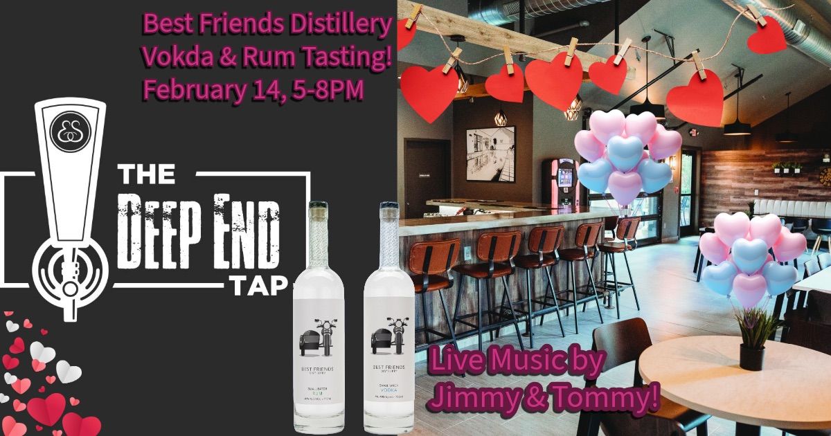 Best Friends Distillery Vodka & Rum Tasting in Bloomington, IL @Deep End Tap - Valentines Day 5-8pm 