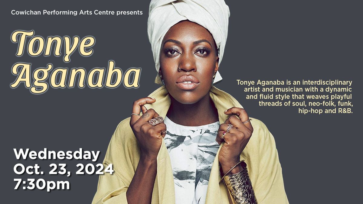 Tonye Aganaba | Cowichan Performing Arts Centre