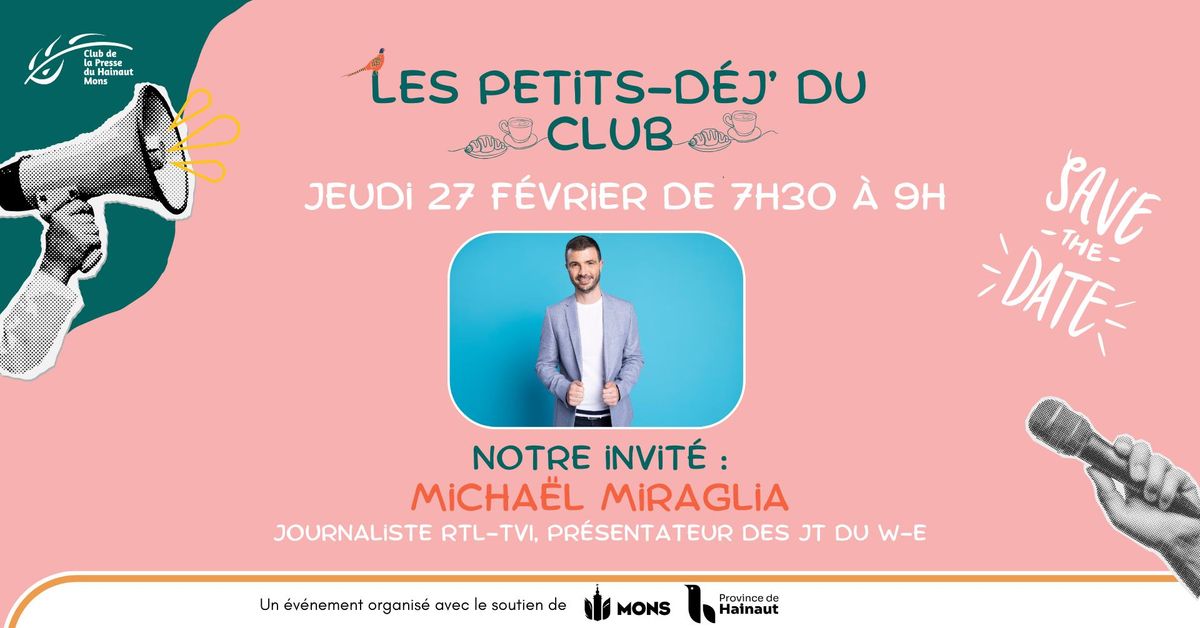 Les Petits-d\u00e9j' du Club ! Invit\u00e9 : Micha\u00ebl Miraglia