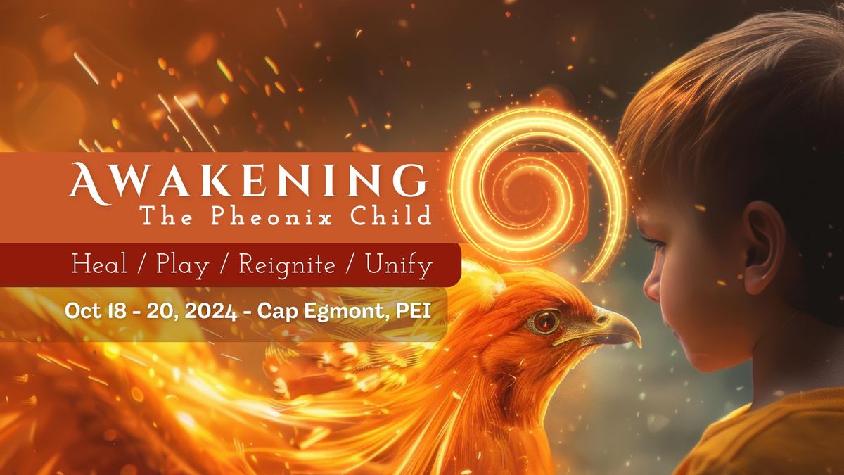 AWAKEN: The Phoenix Child - Retreat Oct 18\/19\/20 2024