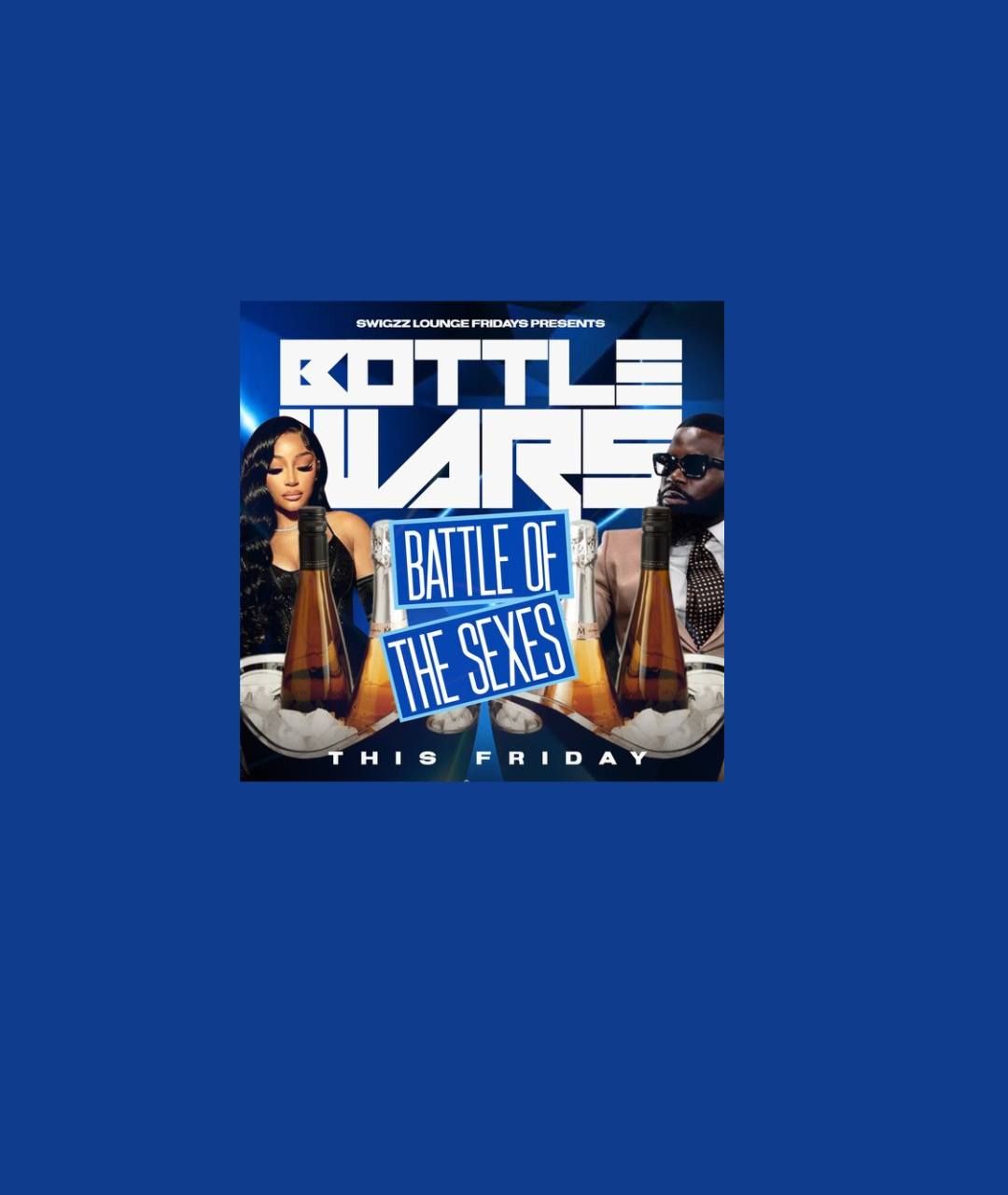 Bottle Wars Fridays at Swigzz - $100 Bottles