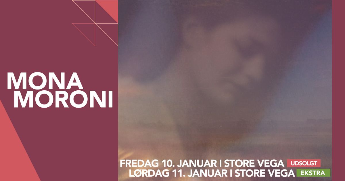 Mona Moroni [Support: Hej Leif] - Ekstrakoncert - Store VEGA - F\u00e5 billetter!