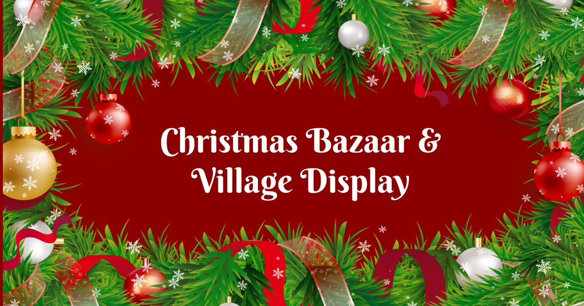 Christmas Bazaar and Village Display