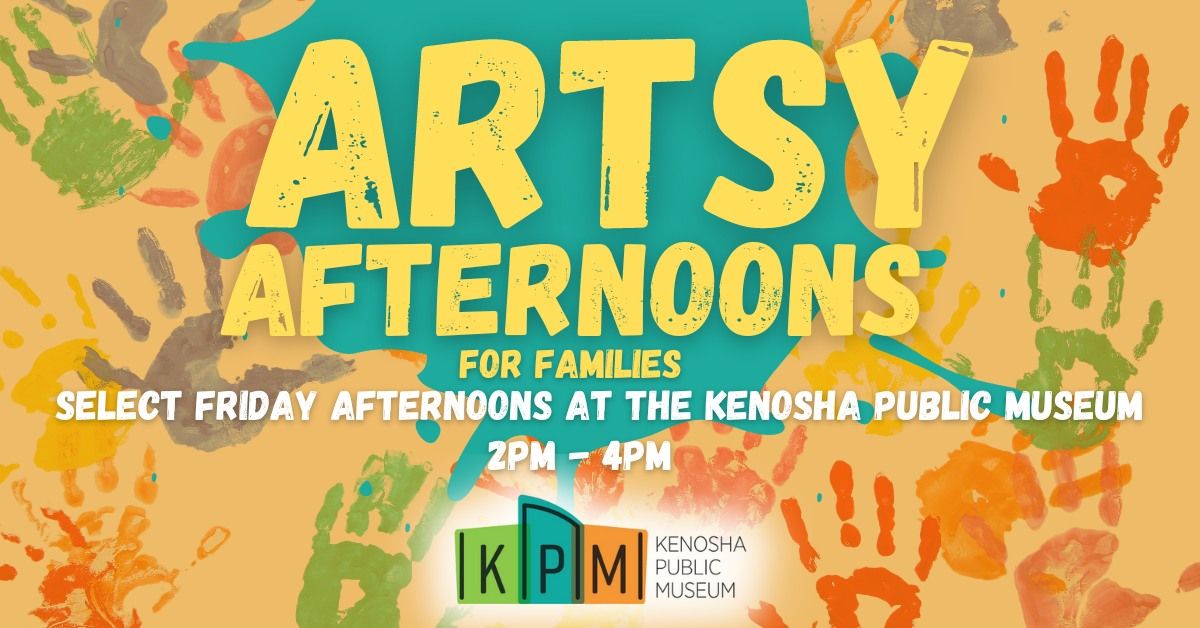 Artsy Afternoons at the Kenosha Public Museum