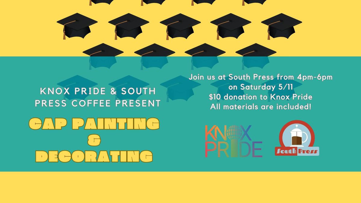 Knox Pride & South Press Presents: Cap Painting & Decorating 