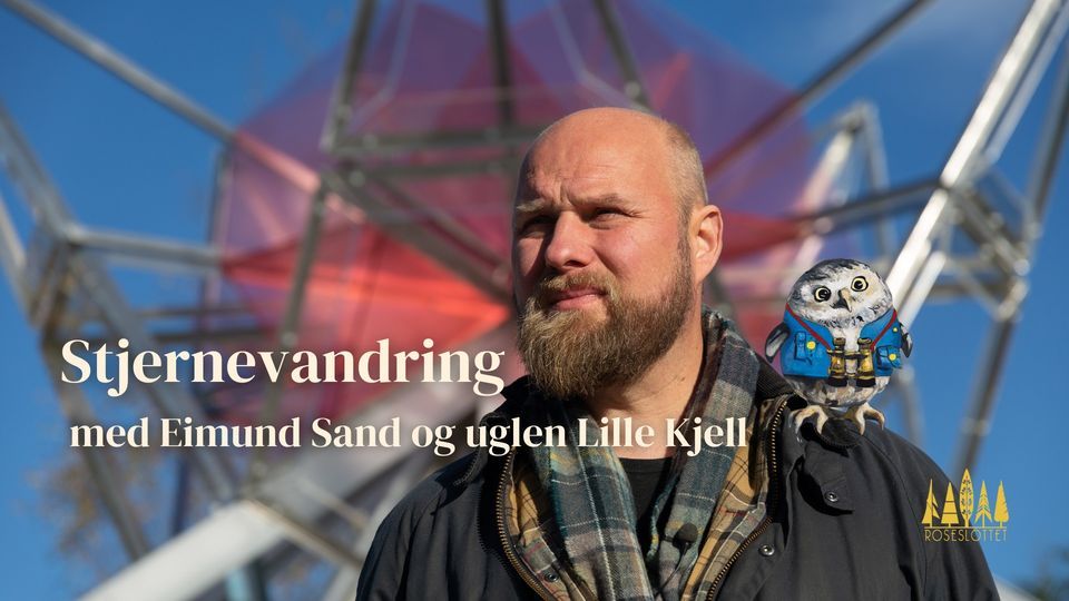 Stjernevandring med Eimund Sand og Lille Kjell \/ Roseslottet, Oslo