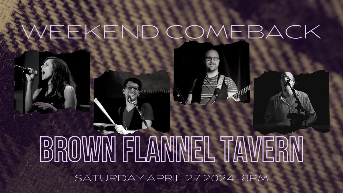 Weekend ComeBack at Brown Flannel Tavern