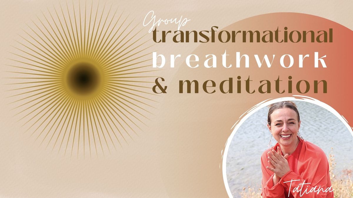 Transformational Holotropic  Breathwork and meditation 