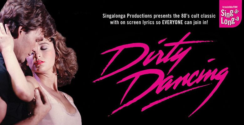 SING-A-LONG-A DIRTY DANCING (CERT 12)