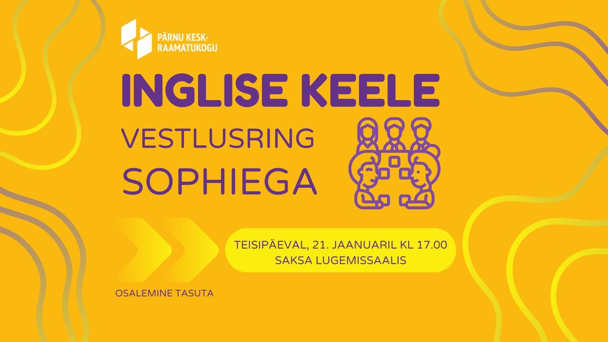 Inglise keele vestlusring Sophiega 21.01.2025