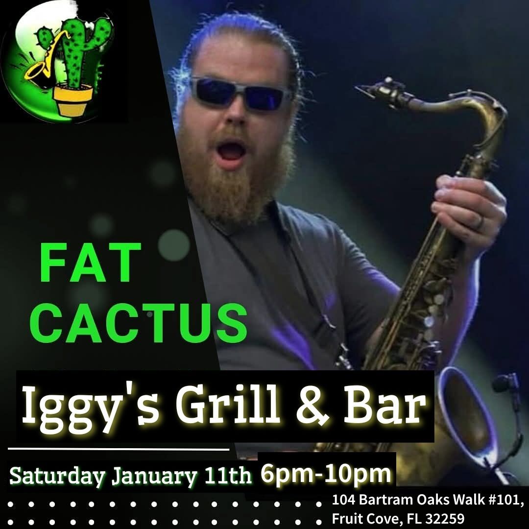 Iggy's Grill & Bar w\/ Fat Cactus- Sat Jan 11th 6p-10p