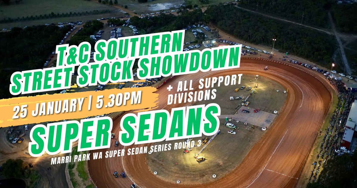 T&C Southern Street Stock Showdown & Super Sedans Round 3