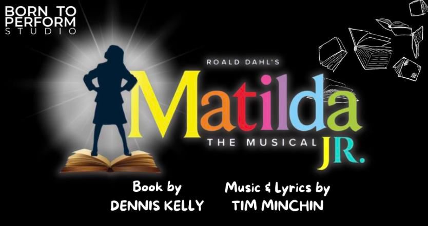 Matilda The Musical JR. by Born to Perform Studios