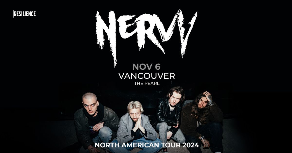 NERVY \u2013 Vancouver - NORTH AMERICAN TOUR 2024. Official Resilience Entertainment Event