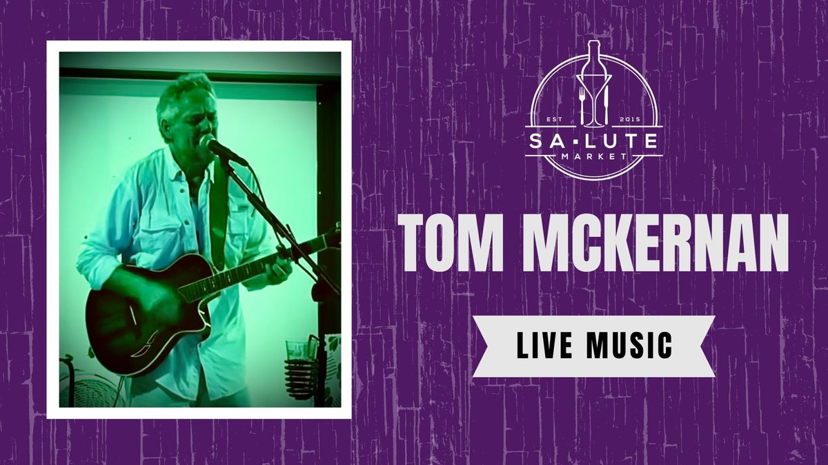Tom McKernan Live Music @Salute!