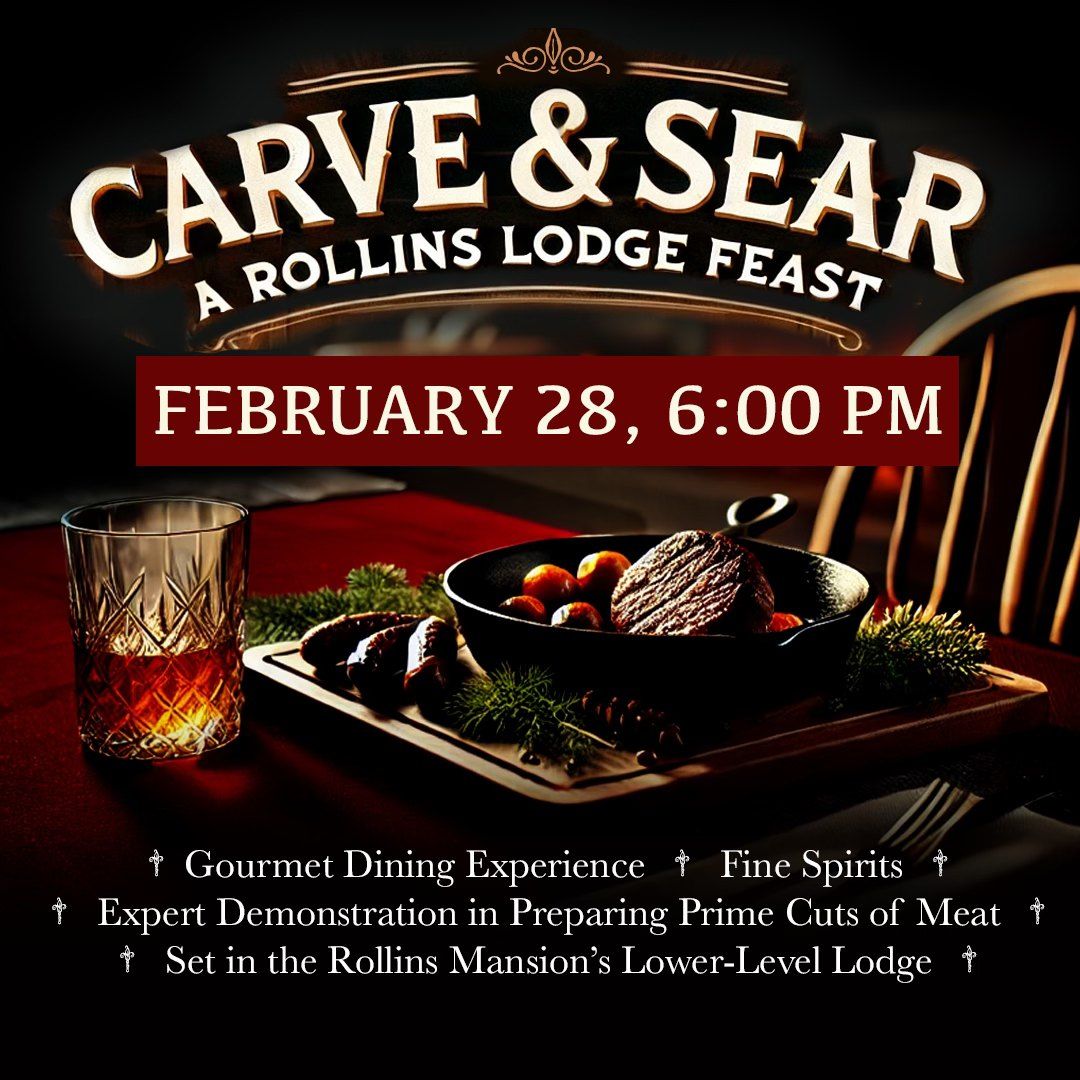 Carve & Sear: A Rollins Lodge Feast