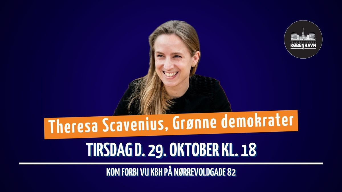 Theresa Scavenius fra Gr\u00f8nne Demokrater | Tirsdagsm\u00f8de i VU K\u00f8benhavn\ud83d\udc99