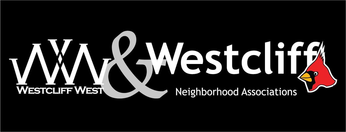 Westcliff & Westcliff West Neighborhood Associations -- Monthly General Meeting