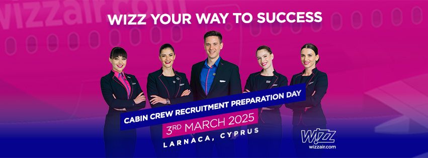 WIZZ Your Way to Success - Cabin Crew Recruitment Preparation Day in Larnaca