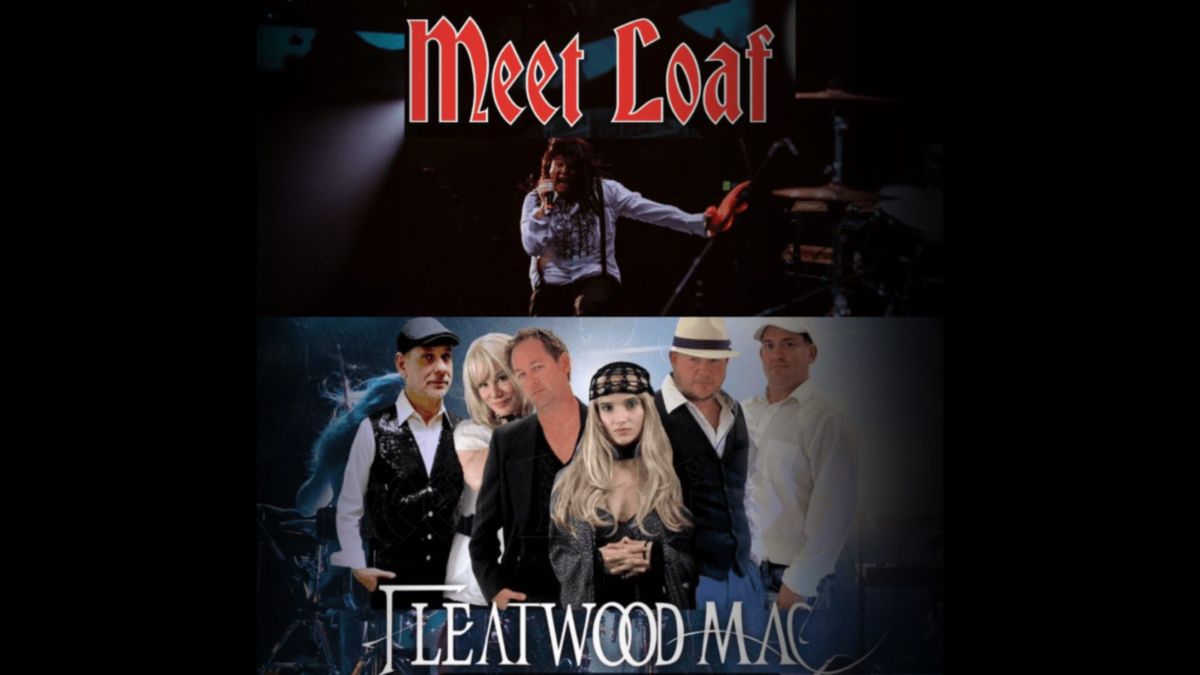 Meet Loaf: Tribute to Meat Loaf \/\/ Fleatwood Mac: Tribute to Fleetwood Mac