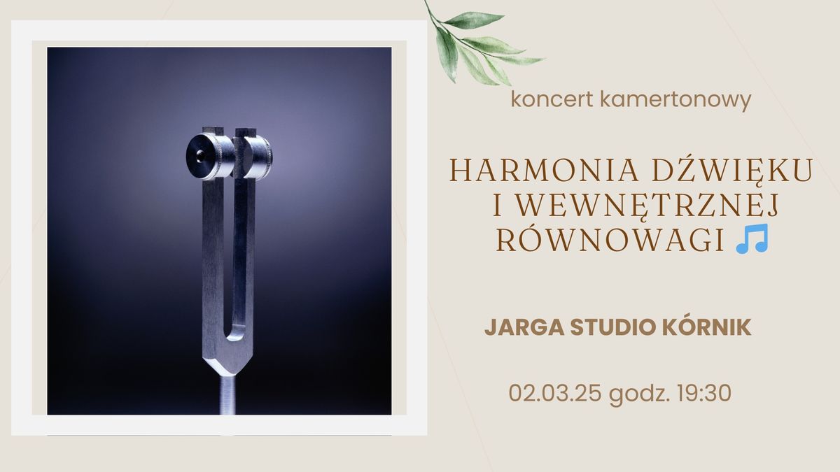 \ud83c\udfb6 Koncert Kamertonowy Harmonia D\u017awi\u0119ku i Wewn\u0119trznej R\u00f3wnowagi \ud83c\udfb5