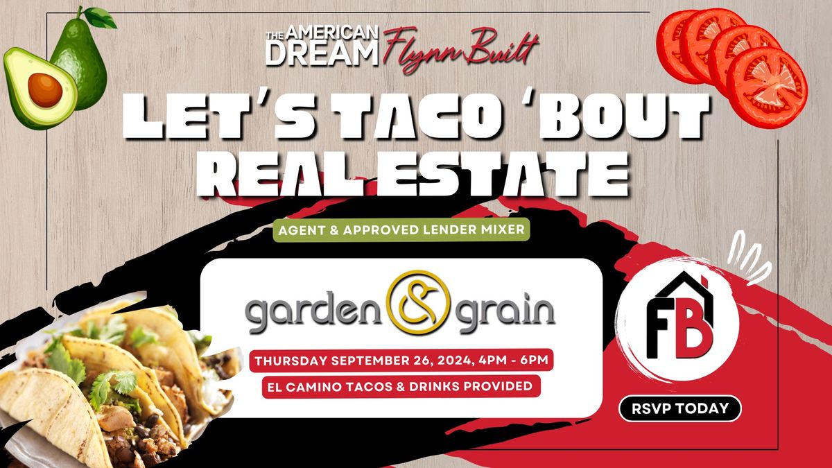 Let's Taco 'Bout Real Estate - Flynn Built Real Estate Mixer 