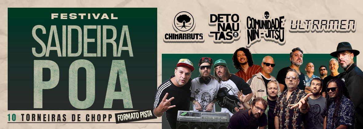 Festival Saideira POA, com Detonautas, Ultramen, Comunidade Nin-Jitsu e Chimarruts | Porto Alegre\/RS