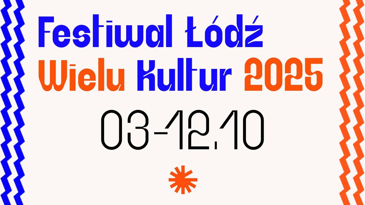 Festiwal \u0141\u00f3d\u017a Wielu Kultur 2025 \/\/ 03-12.10.2025