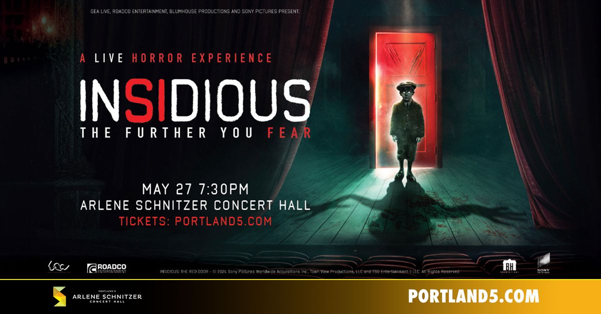 Insidious: The Further You Fear | Arlene Schnitzer Concert Hall