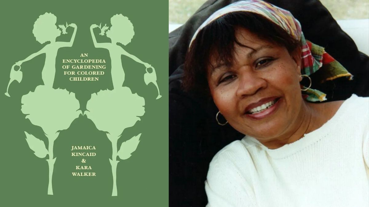 Jamaica Kincaid Presents \u201cAn Encyclopedia of Gardening for Colored Children\u201d