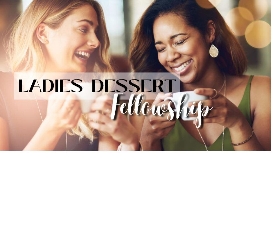 Ladies Dessert Fellowship