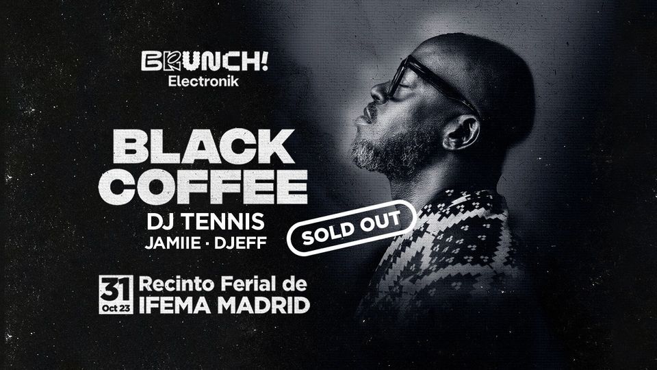 Black Coffee Presented by Brunch Electronik - 31 de Octubre - Recinto de Ferial de IFEMA MADRID